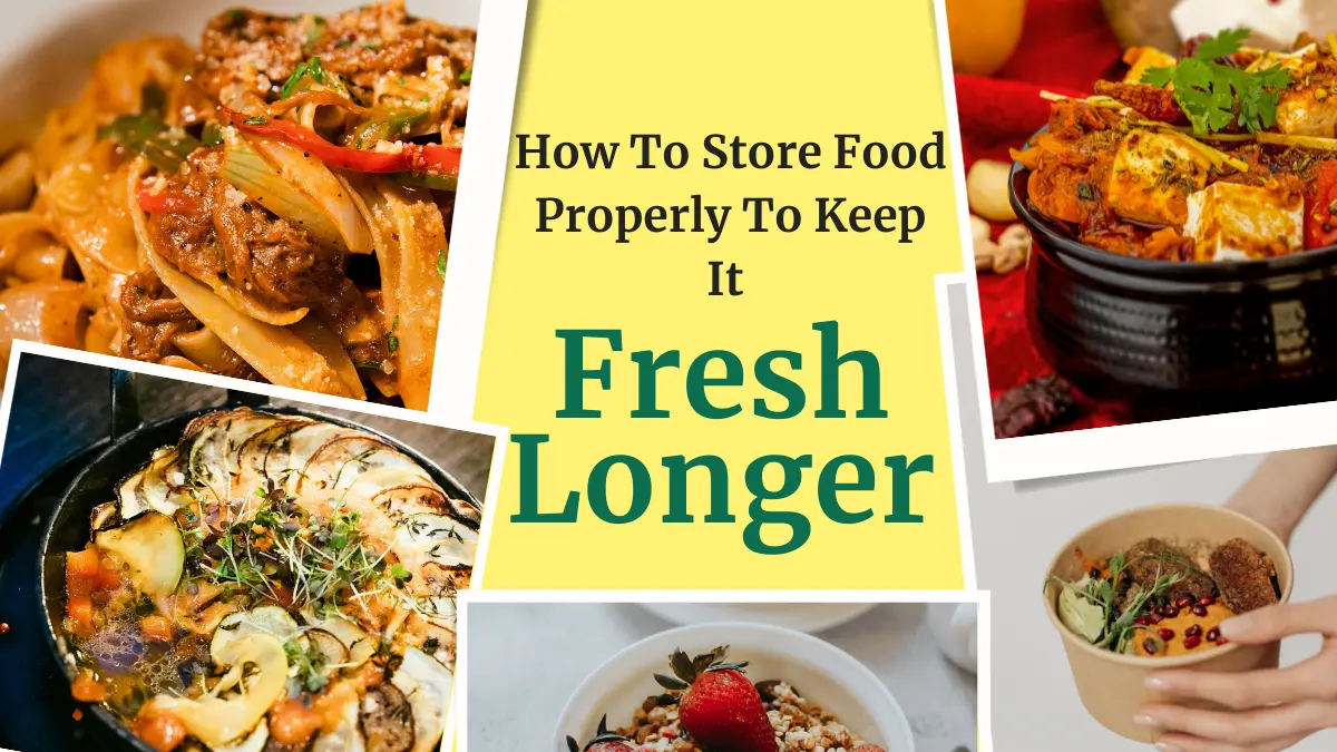how-to-store-food-properly-to-keep-it-fresh-longer | HomContainers